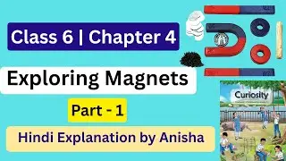 Exploring Magnets Class 6 | Chapter 4 Part-1