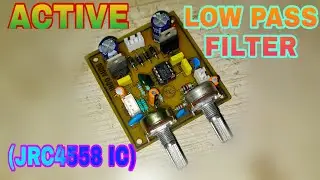 ACTIVE LOW PASS FILTER (JRC 4558 IC) || PART:-4