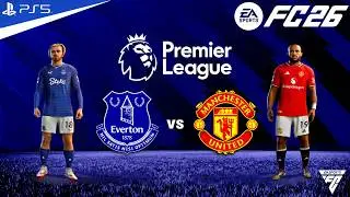 FC 26 - Everton vs Manchester united - Premier League 25/26 Match - Authentic Gameplay | PS5&trade; 4K
