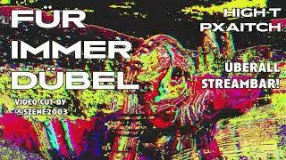 F&uuml;r immer D&uuml;bel high-t feat. PxAitch prod by. Phoenix808s/1Dre (official Musikvideo)