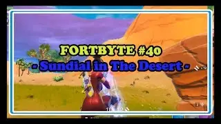 Fortbyte 40 Location - Sundial In The Desert