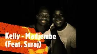 Kelly - Madjembe (Feat. Suraj) [2019]