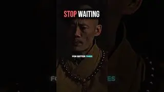 Stop Waiting, Shaolin Monk Advice