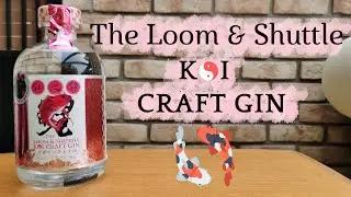 Loom & Shuttle Koi Craft Gin Review | Chinese Gin | The Gin Guy