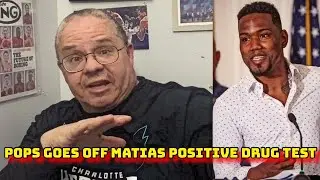 POPS EXPLODES ABOUT SUBRIEL MATIAS POSITIVE DRUG TEST & MEDIA SCRUTINY!!!