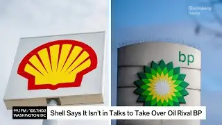 Shell Says It Isn't in Talks to Take Over Oil Rival BP