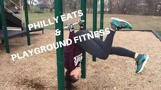 Philly Eats and Playground Fitness