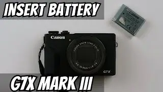 Canon G7X Mark iii - How to Insert Battery