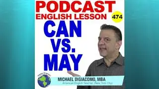 Podcast 474 - CAN vs. MAY - English Grammar Practice for TOEIC & LIFE