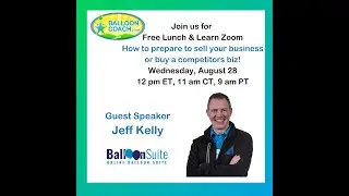 Jeff Kelly How to prepare to sell your balloon business or buy a competitors biz | Balloon Coach