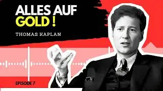 Wie Thomas Kaplan mit Gold und Silber ein Vermögen aufbaute l MoneyMindsDE E07