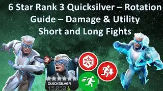 Quicksilver 6 Star Rank 3 - Rotation Guides - Damage and Utility for Short and Long Fights