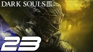 Dark Souls 3 - Gameplay Walkthrough Part 23 - Grand Archives