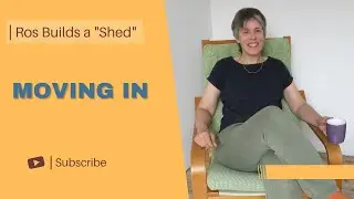 DIY Shed Build - Moving In - Episode 37