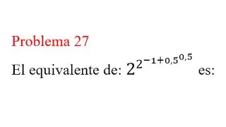 &Aacute;lgebra - Exponentes, Radicales y Ecuaciones exponenciales 😎Problema 27🤯📚