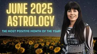 JUNE 2025 ASTROLOGY | All 12 Signs