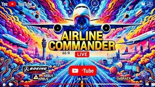 🌐 LIVE: Ultimate Airline Commander Missions ✈️ | Flying Boeing, Airbus, Embraer & More! 🛫