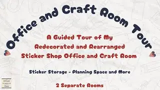 Sticker Shop Office and Craft Room Tour