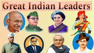 Top 10 Great Indian Leaders of India | Great Indian Leaders of India |  Our Great Leaders of India