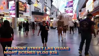 FREMONT STREET LAS VEGAS NIGHT SCENES VLOG 826