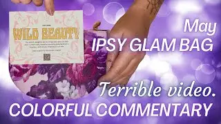 Ipsy Glam Bag | May 2022 - Not Worth My Face #ipsy #ipsyglambag #ipsymay