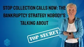Stop Collection Calls Now: The Bankruptcy Strategy Nobody's Talking About