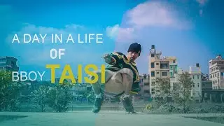 Bboy Taisi - A Day in a Life of Bboy | Hiphop Dance 2020 | BreakStation