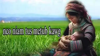 dab neeg neej neeg hmoob nco kuv tus metub kawg 13/1/2026****