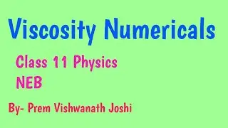Viscosity || Numericals || Class 11|| Physics Lecture || NEB || Nepal || By- Prem Sir