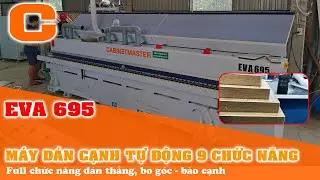 Máy Dán Cạnh 9 Chức Năng Tự Động Bo Góc| Dán Thẳng Full Option - EVA 695