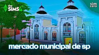 MERCADO MUNICIPAL DE SÃO PAULO | The Sims 4 Speed Build