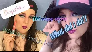 Chill makeup session/life advice/defending Jaclyn Hill