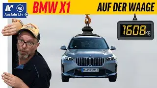 Was wiegt der BMW X1 sDrive20i wirklich? Leergewicht, Zuladung gewogen