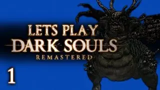 LETS PLAY DARK SOULS 1 