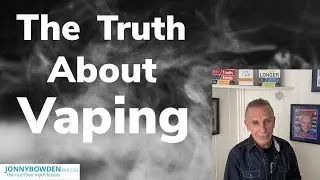 The Truth About Vaping - Jonny Bowden, PhD, CNS, (aka &ldquo;The Nutrition Myth Buster&rdquo;)