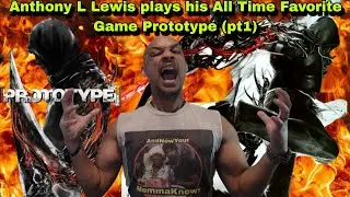 Anthony L Lewis plays his All Time Favorite Game Prototype (pt1)