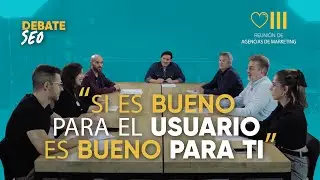 Mesa de debate sobre SEO - 8&ordf; Reuni&oacute;n de Agencias de Marketing