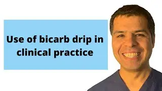 IV fluids course (26): Use of Bicarbonate drip in clinical practice (Introduction)