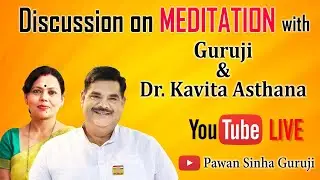 कैसे करें ध्यान | How to Meditate | #Meditation #Light_in_meditation | Pawan Sinha Guruji Live