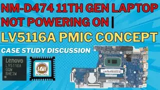 NM-D474 11th Gen Laptop Not Powering On | LV5116A PMIC Concept | Track Connectivity Case Study