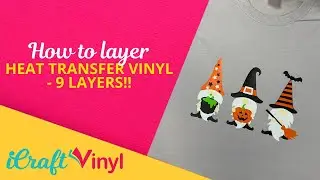 How to Layer Heat Transfer Vinyl with Heat Press - 9 LAYERS!! - iCraftVinyl.com