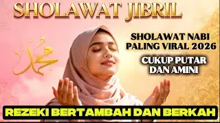 bikin haru&nangis!cukup putar 5 menit saja!Sholawat Jibril Merdu Penarik rezeki termustajab& mujarab
