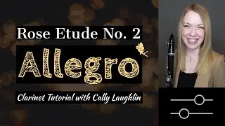 Rose Etude No. 2: Allegro (Full Tutorial & Complete Run-Through With Cally Laughlin)