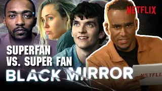 Putting Black Mirror Super Fans to the Ultimate Test | Munya Chawawa's Superfan vs. Super Fan