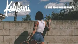 Kehlani - It Was Good Until It Wasn&rsquo;t (2020), Vocal Range (E♭3-C6)