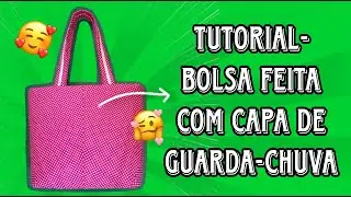 BOLSA FEITA COM CAPA DE GUARDA-CHUVA (tutorial) - Amor Por Costura #artesanato #costura #moda #diy