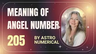 Meaning of Angel Number 205 | Spiritual Significance & Message | Astro Numerical