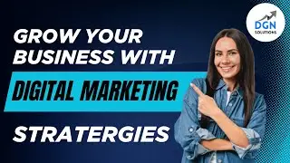 Grow Your Business with digital marketing Strategies