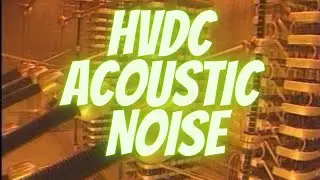 HVDC Thyristor Valve Acoustic Noise Produced During Its Operation
