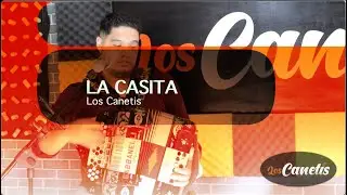 Los Canetis - La casita (EN VIVO)